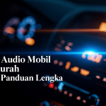 Rahasia Audio Mobil Jogja Murah Terbaik: Panduan Lengkap Upgrade Tanpa Bikin Kantong Bolong!